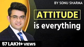 Attitude is everything ! Sonu Sharma ! Contact for Association : 7678481813