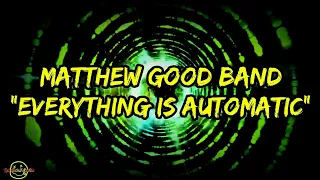 Matthew Good Band - Everything Is Automatic (Lyrics)