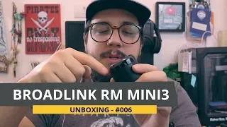 CONTROLE UNIVERSAL - AUTOMAÇÃO RESIDENCIAL - BROADLINK RM MINI 3 - UNBOXING #006