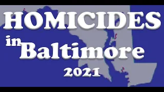 List of all Homicide Deaths in Baltimore MD in 2021