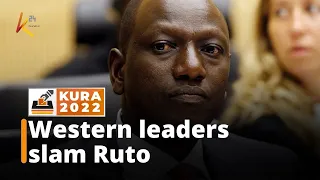 Western leaders have come out guns blazing in the attack on Ruto