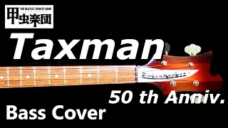 Taxman (The Beatles - Bass Cover) 50th Anniversary