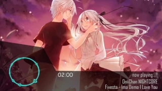 [NIGHTCORE] Fivesta - Ima Demo I Love You