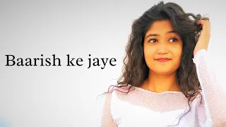 baarish ki jaaye | Dance Cover | B Praak Ft Nawazuddin Siddiqui and Sunanda