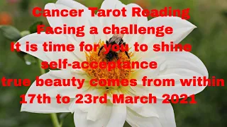 Cancer tarot reading: It is time for you to shine - self acceptance - true beauty shines within