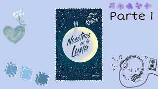 Nosotros en la luna - Alice Kellen parte 1