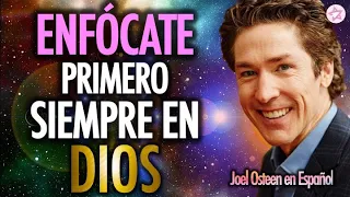 🙏🏻¡ENFOCATE SIEMPRE PRIMERO EN DIOS Y TODO CAMBIARÁ! 💖Este Es El Secreto de la Vida | JOEL OSTEEN