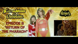 Electra Woman and Dyna Girl - "Return of the Pharaoh"