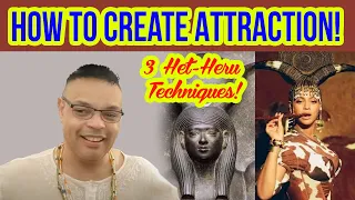 How To Create Attraction! (3 Het-Heru Techniques!)