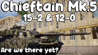 Chieftain Mk.5 15-2 & 12-0. It Is Still A Chieftain, That's All Folks.