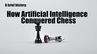 How Artificial Intelligence Conquered Chess