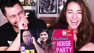 GIRLIYAPA'S MR & MRS EPISODE 1: HUSBAND KI HOUSE PARTY | Reaction!