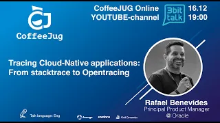 Tracing Cloud-Native applications: From stacktrace to Opentracing by Rafael Benevides | CoffeeJUG