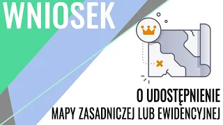 Jak wypełnić wniosek o udostępnienie mapy zasadniczej lub mapy ewidencyjnej?