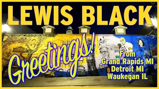 Lewis Black | Greetings from Grand Rapids MI, Detroit, Waukegan IL