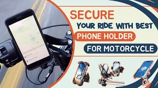 Best Phone Holder For Motorcycle for Safe and Secure Riding