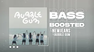 NewJeans (뉴진스) - Bubble Gum [BASS BOOSTED]