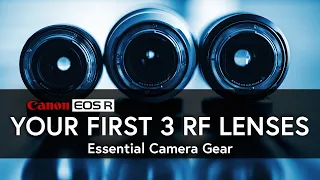 Your first 3 RF LENSES | CANON EOS R