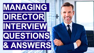 MANAGING DIRECTOR Interview Questions and Answers!