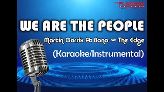 We Are The People - Martin Garrix ft  Bono & The Edge (Karaoke/Instrumental)