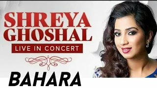 Bahara Shreya Ghoshal Live (I Hate Luv Stories)