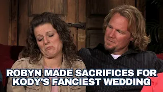 Sister Wives - Robyn Made Sacrifices For Kody's Fanciest Wedding