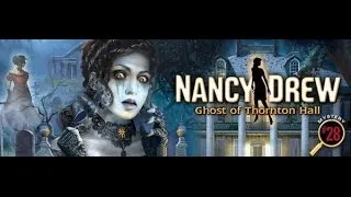 Нэнси Дрю призрак усадьбы Торнтон прохождение (часть 1),Nancy Drew ghost of Thornton hall (part 1)