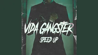 Vida Gangster (speed up)