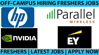 🔥HP | NVIDIA | EY | Parallel Wireless OFF-Campus Hiring | FRESHERS JOBS | LATEST HIRING☑️APPLY NOW☑️