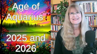 Age of Aquarius – The Ultimate Quantum Shift in 2025 and 2026