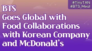 [ENG] BTS Goes Global with Food Collabs with Korean Company and McDonald’s