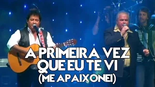 Matão e Mathias - A Primeira Vez Que Eu Te Vi (Me Apaixonei) | DVD Ao Vivo