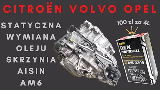 Wymiana Oleju w Automatycznej Skrzyni Biegów AISIN AM6  CITROËN  , VOLVO , OPEL