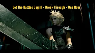 Final Fantasy VII Remake 1 Hour OST - Let the Battles Begin! - Break Through