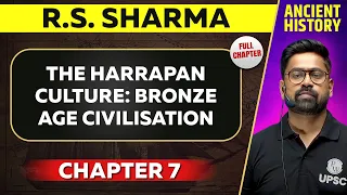 The Harrapan Culture: Bronze Age Civilisation FULL CHAPTER | RS Sharma Chapter 7 | UPSC Preparation