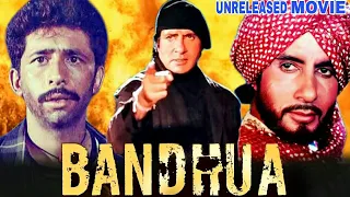 Bandhua - Amitabh Bachchan, Madhuri Dixit & Naseeruddin Shah Unreleased Bollywood Movie Full Details