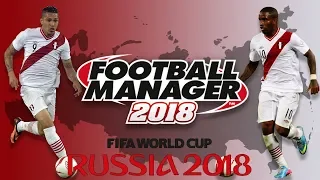 World Cup Challenge | Peru - Part 1 | Football Manager 2018