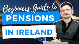 Pensions in Ireland - A Beginners Guide