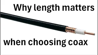 Why length matters when choosing coaxial feedline