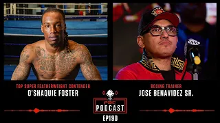 O’Shaquie Foster, Jose Benavidez Sr. | The PBC Podcast