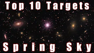 The Best Deep Sky Objects in the Spring Night Sky | Astrophotography | Astronomy