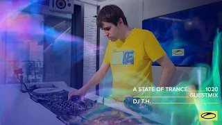 Dj T.H. - A State Of Trance Episode 1020 Guest Mix