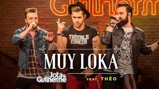 Jota & Guilherme - Muy Loka / Part. Théo (DVD Oficial)