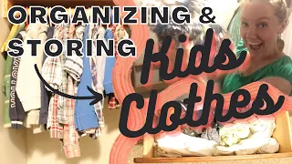 Storing and Organizing Kids Clothes | Organizing Hand-Me-Downs | Easy Kids Clothes Organization