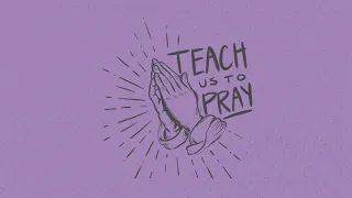 Teach Us to Pray – 11 a.m. Traditional Worship (August 9, 2020)