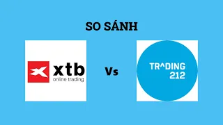 So sánh sàn XTB và Trading 212 - Nên lựa chọn sàn nào? Đánh giá chi tiết và chính xác