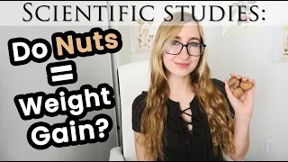 Studies: Are Nuts Bad for Weight loss/Cause Weight Gain? | Nut butters, tree nuts, and peanuts