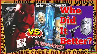 Who did better Deep Cover or In Too Deep? Check It Out Hood Reviews