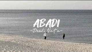 ABADI - Dendi Nata (Indo Version) Lirik lagu