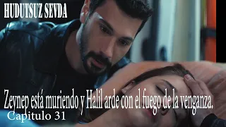 Hudutsuz Sevda Chapter 31 Zeynep is dying and Halil burns with the fire of revenge